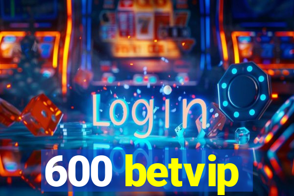 600 betvip